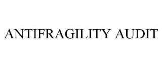 antifragility audit