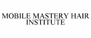 mobile mastery hair institute