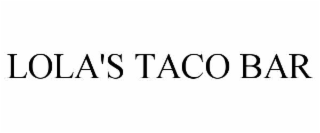 lola's taco bar
