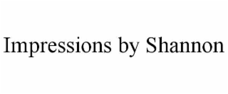 impressions by shannon
