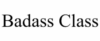 badass class