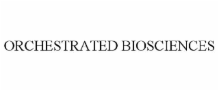 orchestrated biosciences