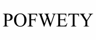 pofwety