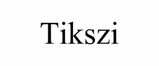 tikszi