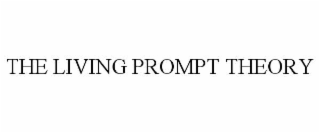 the living prompt theory