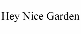 hey nice garden