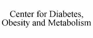 center for diabetes, obesity and metabolism