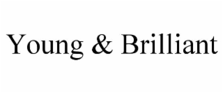 young & brilliant