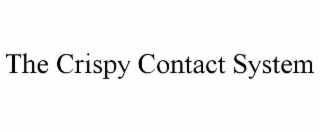 the crispy contact system