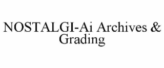 nostalgi-ai archives & grading