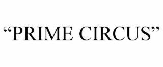 “prime circus”
