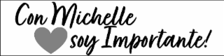 con michelle soy importante!