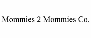 mommies 2 mommies co.