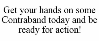 get your hands on some contraband today and be ready for action!