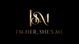 i'm her, she's me