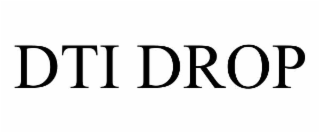 dti drop