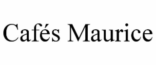 cafÉs maurice