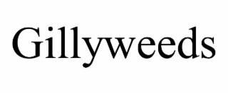 gillyweeds