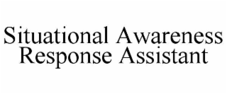 situational awareness response assistant