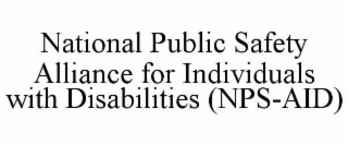 national public safety alliance for individuals with disabilities (nps-aid)