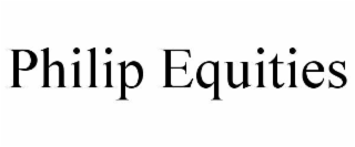 philip equities