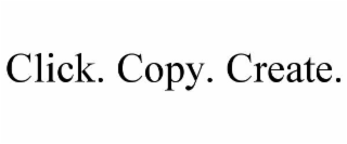 click. copy. create.