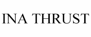 ina thrust