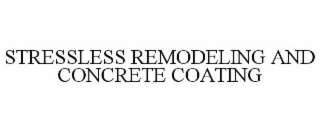 stressless remodeling and concrete coating