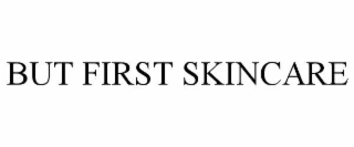 but first skincare