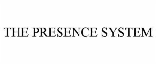 the presence system