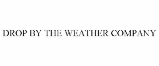 drop by the weather company