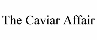 the caviar affair