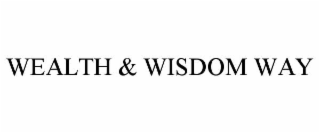 wealth & wisdom way