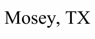 mosey, tx