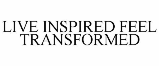 live inspired feel transformed