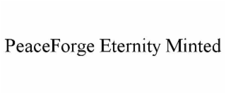 peaceforge eternity minted