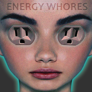 energy whores