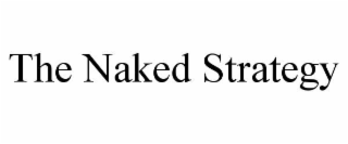 the naked strategy