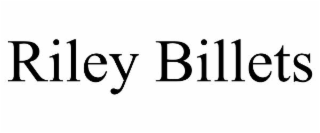 riley billets