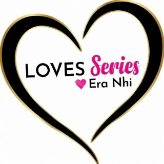 loves series era nhi