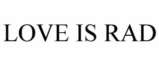 love is rad