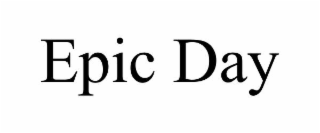 epic day