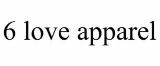6 love apparel