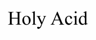 holy acid