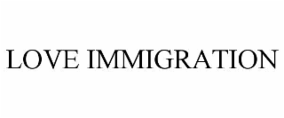 love immigration