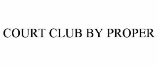 court club by proper