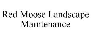 red moose landscape maintenance