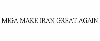miga make iran great again
