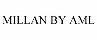 millan by aml