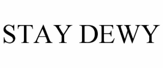 stay dewy